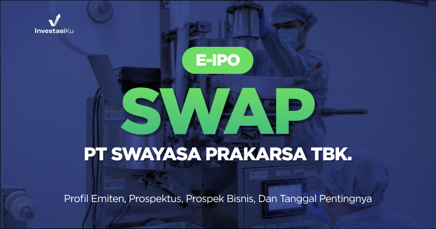[e-IPO] SWAP: Profil, Prospektus, Prospek Bisnis, dan Tanggal Pentingnya